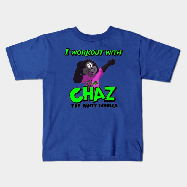 I Workout With Chaz The Party Gorilla Kids T-Shirt by Charlie Bruno (The Mascot Dude)